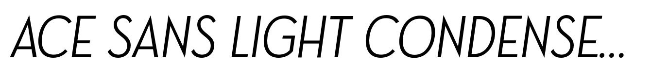 Ace Sans Light Condensed Oblique